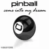 Pinball - Come Into My Dream - EP